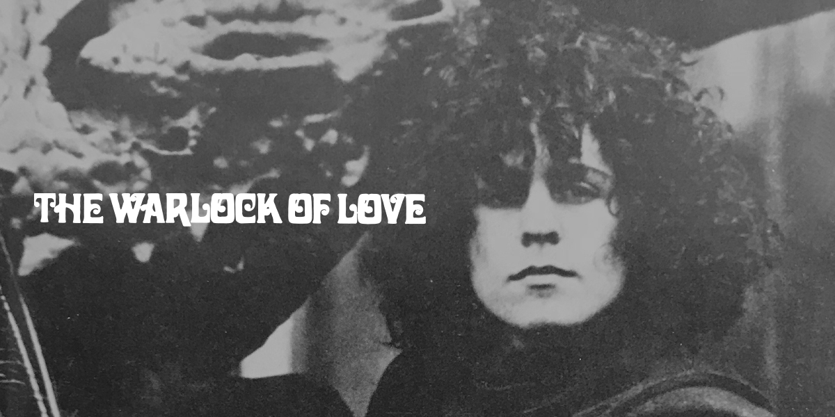 Essay | The Warlock of Love: Revisiting Marc Bolan's Forgotten